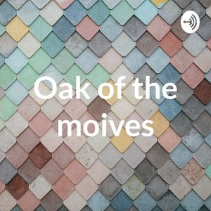 Oak of the moives