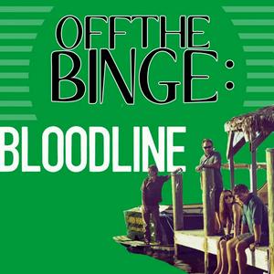 Off the Binge Bloodline