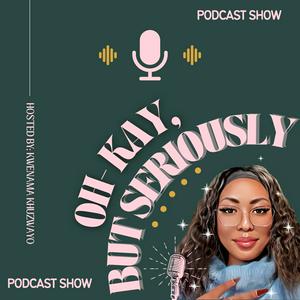 OH-Kay, but seriously