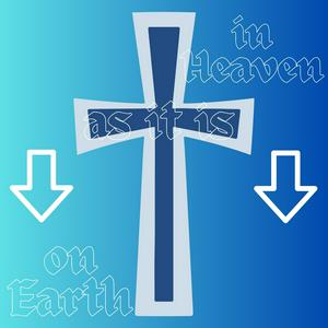 On Earth as it is in Heaven