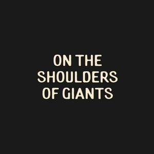 On the Shoulders of Giants