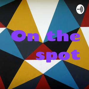 On the spot