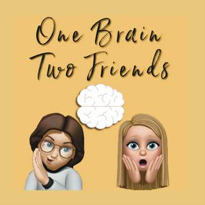 One Brain Two Friends