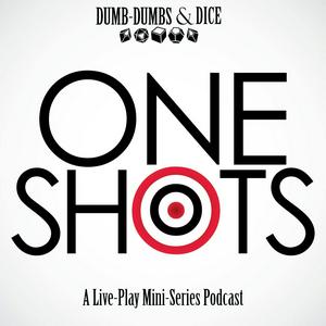 Listen to One Shots a Live-Play Mini Series Podcast in the App