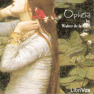 Ophelia by Walter de la Mare (1873 - 1956)