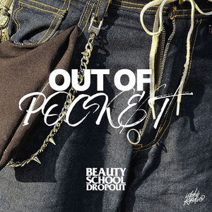 Out of Pocket w/ Beauty School Dropout