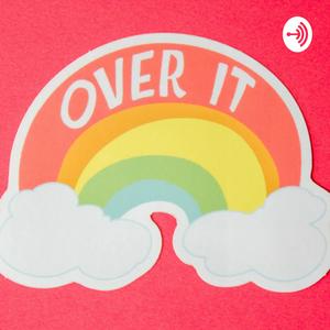 Over it