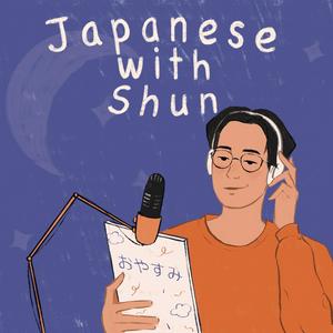 Listen to Oyasumi Japanese with Shun in the App