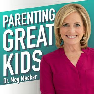 Listen to Parenting Great Kids with Dr. Meg Meeker in the App