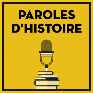 Listen to Paroles d'histoire in the App