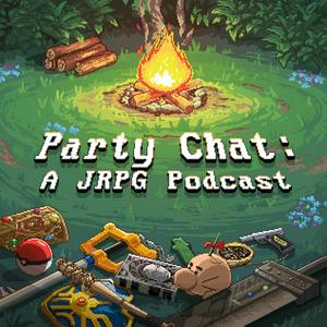 Listen to Party Chat: A JRPG Podcast in the App