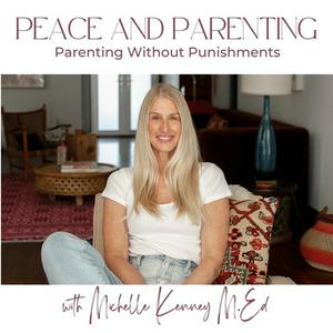 Listen to Peace and Parenting:  How to Parent without Punishments in the App