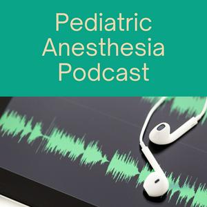 Listen to Pediatric Anesthesia Podcast in the App