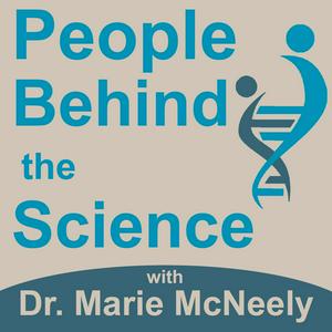 Listen to People Behind the Science Podcast Stories from Scientists about Science, Life, Research, and Science Careers in the App