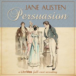 Persuasion (version 6 dramatic reading) by Jane Austen (1775 - 1817)