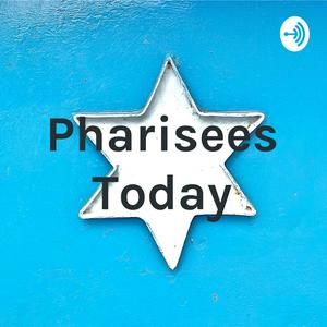 Pharisees Today