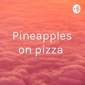 Pineapples on pizza
