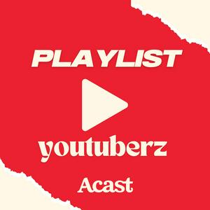 Playlist Youtubers - les podcasts des créateurs vidéo