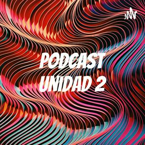 Podcast unidad 2