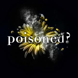 Listen to Poisoned in the App