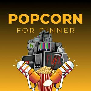 Listen to Popcorn for Dinner in the App