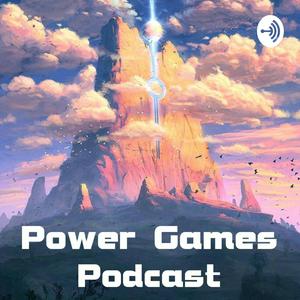 Power Games Podcast