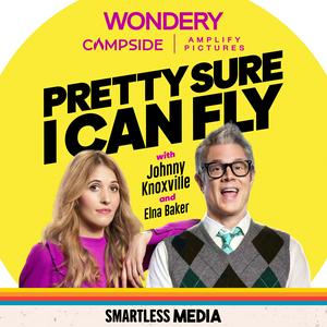 Listen to Pretty Sure I Can Fly with Johnny Knoxville & Elna Baker in the App