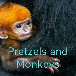 Pretzels and Monkeys