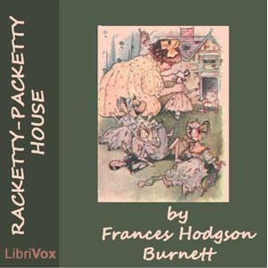 Racketty-Packetty House and other stories by Frances Hodgson Burnett (1849 - 1924)