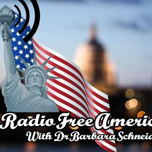 Radio Free America With Dr. Barbara Schneider