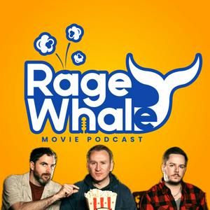 Listen to Rage Whale: Movie Podcast in the App