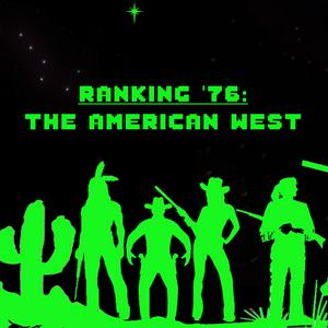 Listen to Ranking ‘76:The American West in the App