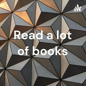 Read a lot of books