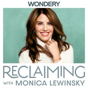 Listen to Reclaiming with Monica Lewinsky in the App