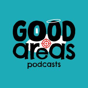 Listen to Good Areas Podcast in the App