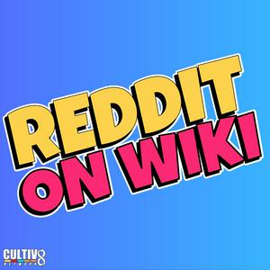 Listen to Reddit On Wiki in the App