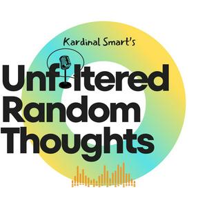 Unfiltered Random Thoughts