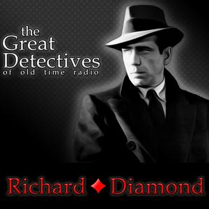 Richard Diamond Presented by the Great Detectives of Old Time Radio