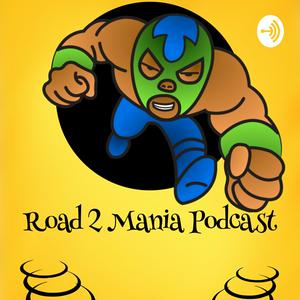 Road 2 Mania Podcast