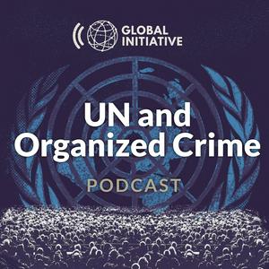 Listen to UN and Organized Crime Podcast in the App