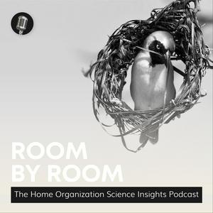 Room by Room: The Home Organization Science Insights Podcast