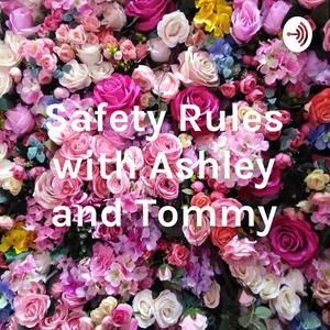 Safety Rules with Ashley and Tommy