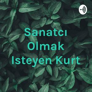 Sanatcı Olmak Isteyen Kurt