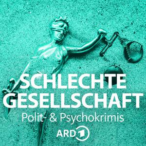 Listen to Schlechte Gesellschaft - Die ARD Polit- und Psychokrimis in the App