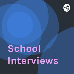 School Interviews