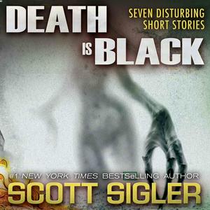 Listen to Scott Sigler Slices: DEATH IS BLACK in the App