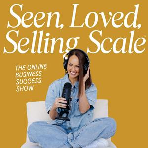 Listen to Seen, Loved, Selling, Scale™ in the App