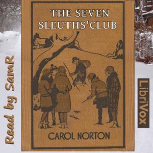 Seven Sleuths' Club, The by Grace May North (1876 - 1960)