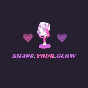 Listen to Shape your Glow in the App