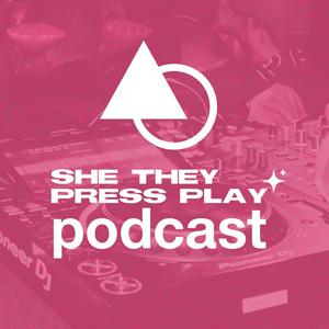 She They Press Play Podcast